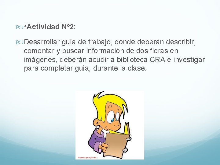  *Actividad Nº 2: Desarrollar guía de trabajo, donde deberán describir, comentar y buscar