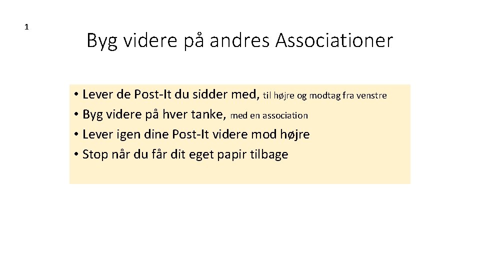 1 Byg videre på andres Associationer • Lever de Post-It du sidder med, til