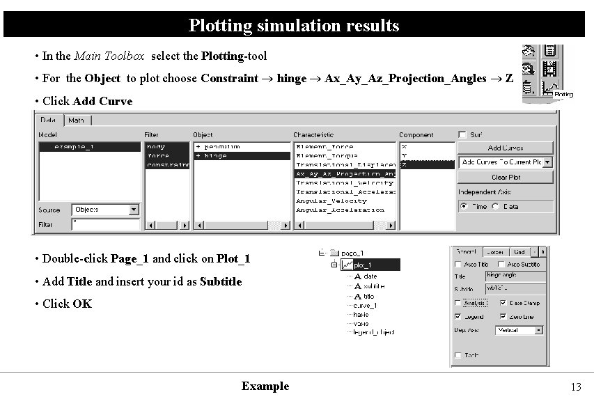 Plotting simulation results • In the Main Toolbox select the Plotting-tool • For the