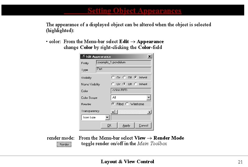 Setting Object Appearances The appearance of a displayed object can be altered when the