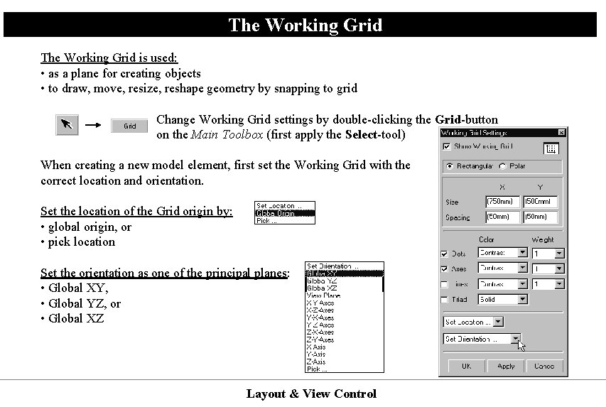 The Working Grid is used: • as a plane for creating objects • to