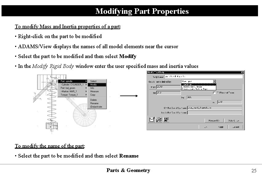 Modifying Part Properties To modify Mass and Inertia properties of a part: • Right-click