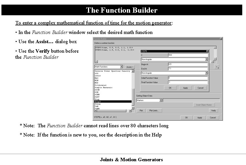 The Function Builder To enter a complex mathematical function of time for the motion