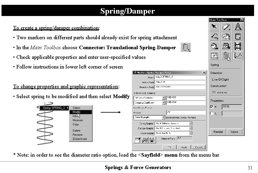 Spring/Damper To create a spring/damper combination: • Two markers on different parts should already
