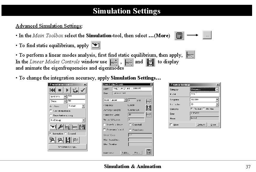 Simulation Settings Advanced Simulation Settings: • In the Main Toolbox select the Simulation-tool, then