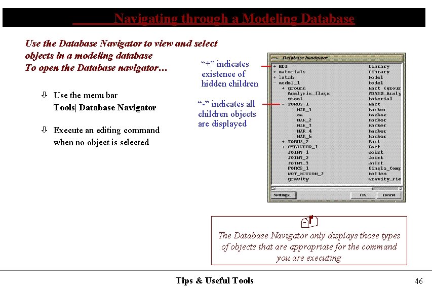 Navigating through a Modeling Database Use the Database Navigator to view and select objects