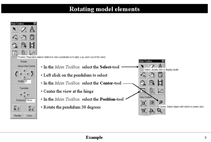 Rotating model elements • In the Main Toolbox select the Select-tool • Left click