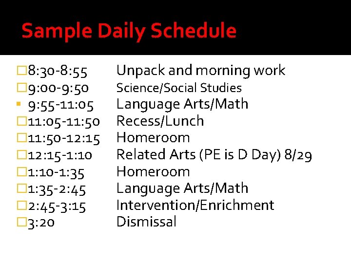 Sample Daily Schedule � 8: 30 -8: 55 � 9: 00 -9: 50 §