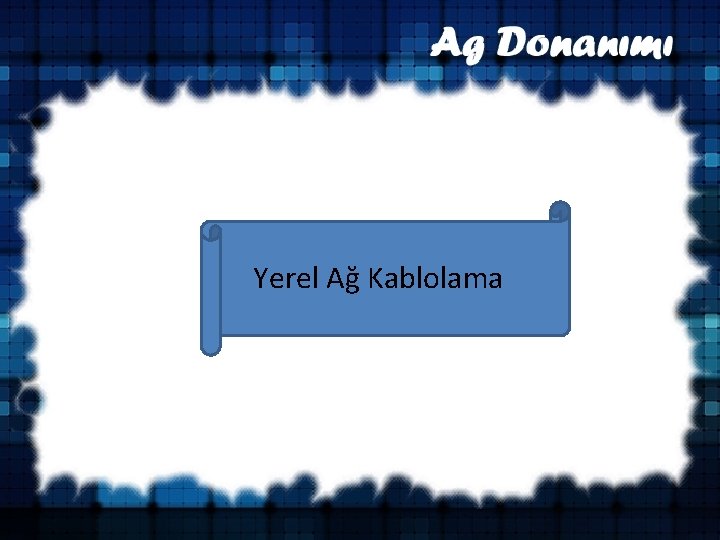 Yerel Ağ Kablolama 