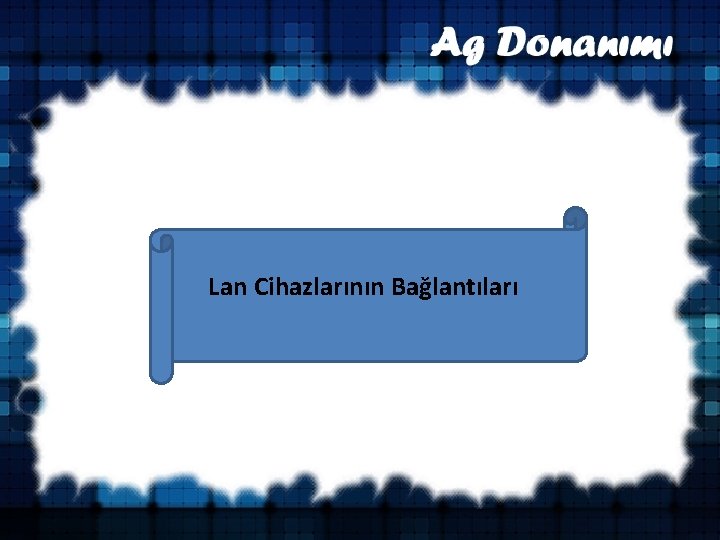 Lan Cihazlarının Bağlantıları 