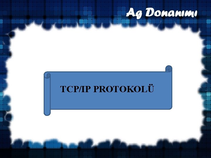 TCP/IP PROTOKOLÜ 