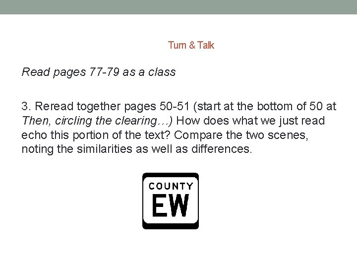 Turn & Talk Read pages 77 -79 as a class 3. Reread together pages