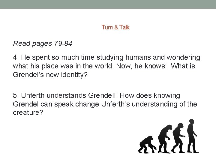 Turn & Talk Read pages 79 -84 4. He spent so much time studying