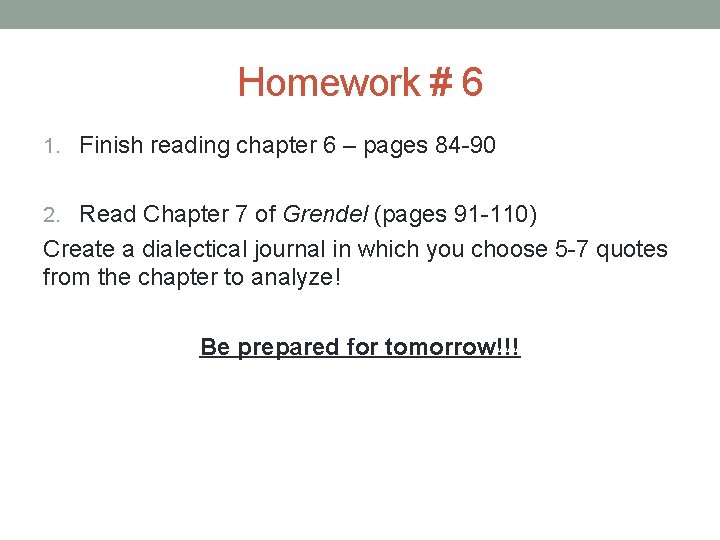 Homework # 6 1. Finish reading chapter 6 – pages 84 -90 2. Read