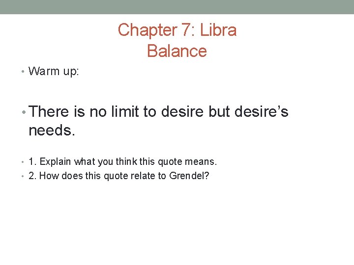Chapter 7: Libra Balance • Warm up: • There is no limit to desire