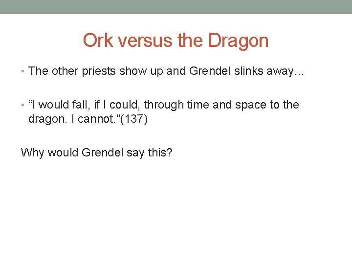 Ork versus the Dragon • The other priests show up and Grendel slinks away…