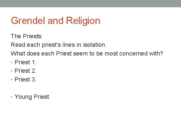 Grendel and Religion The Priests: Read each priest’s lines in isolation. What does each