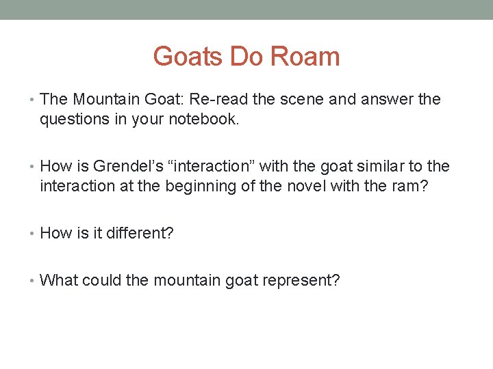 Goats Do Roam • The Mountain Goat: Re-read the scene and answer the questions