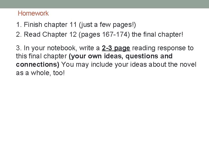Homework 1. Finish chapter 11 (just a few pages!) 2. Read Chapter 12 (pages