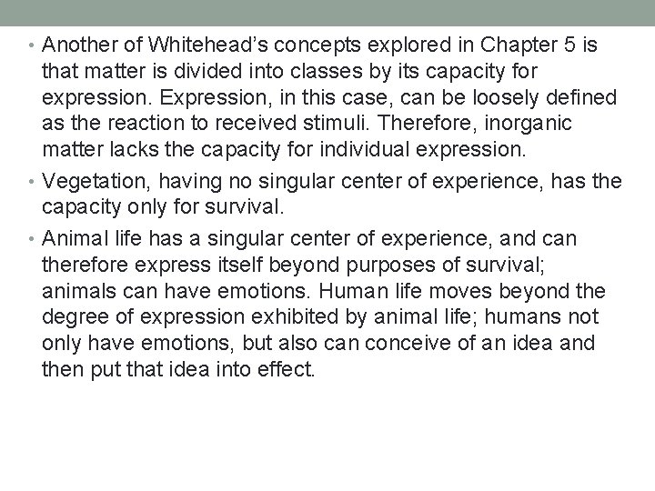  • Another of Whitehead’s concepts explored in Chapter 5 is that matter is