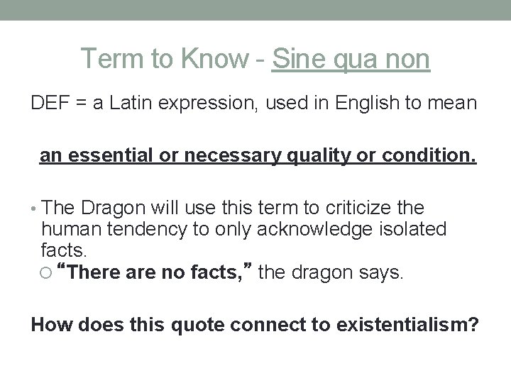 Term to Know - Sine qua non DEF = a Latin expression, used in