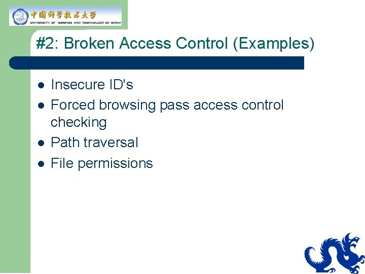 #2: Broken Access Control (Examples) l l Insecure ID's Forced browsing pass access control