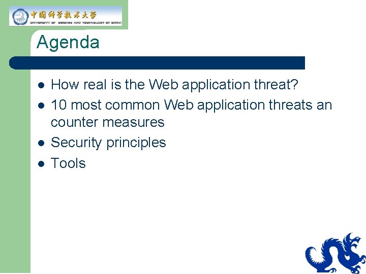 Agenda l l How real is the Web application threat? 10 most common Web
