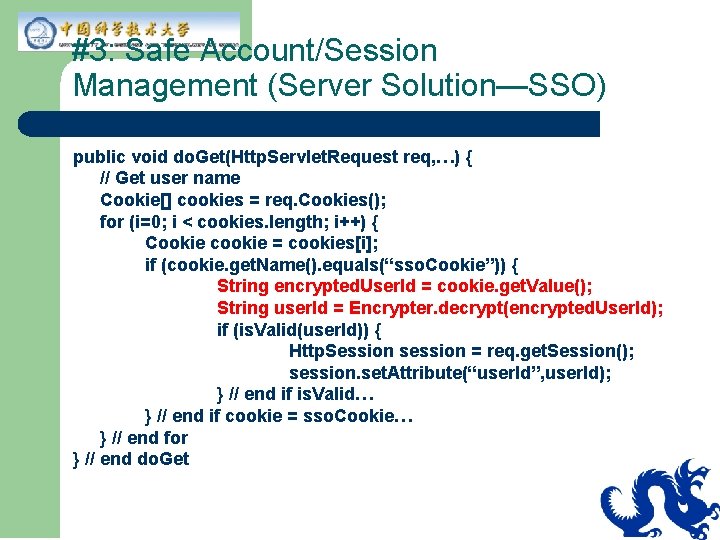 #3: Safe Account/Session Management (Server Solution—SSO) public void do. Get(Http. Servlet. Request req, …)