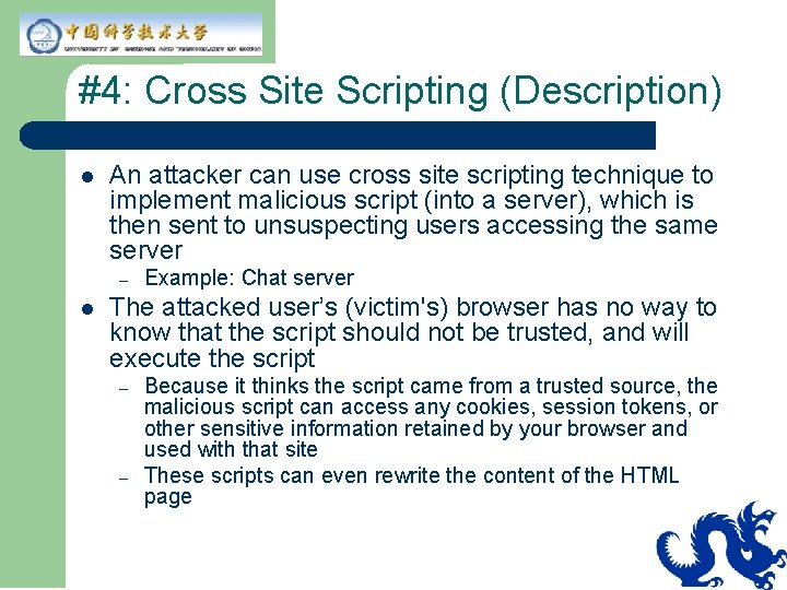 #4: Cross Site Scripting (Description) l An attacker can use cross site scripting technique