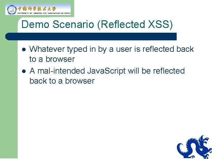 Demo Scenario (Reflected XSS) l l Whatever typed in by a user is reflected