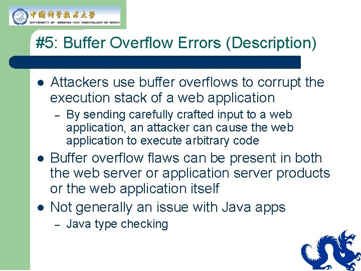 #5: Buffer Overflow Errors (Description) l Attackers use buffer overflows to corrupt the execution