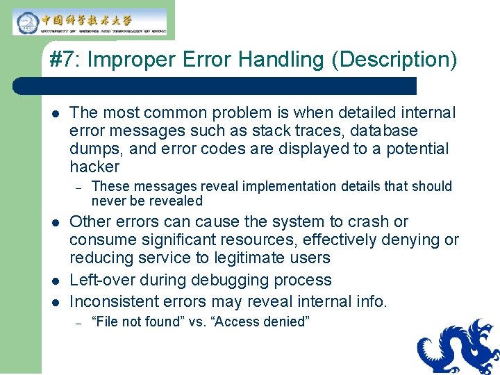 #7: Improper Error Handling (Description) l The most common problem is when detailed internal