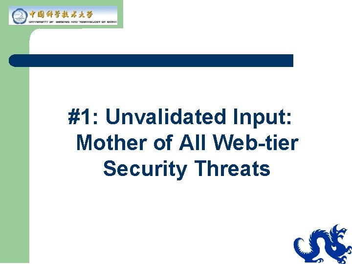 #1: Unvalidated Input: Mother of All Web-tier Security Threats 