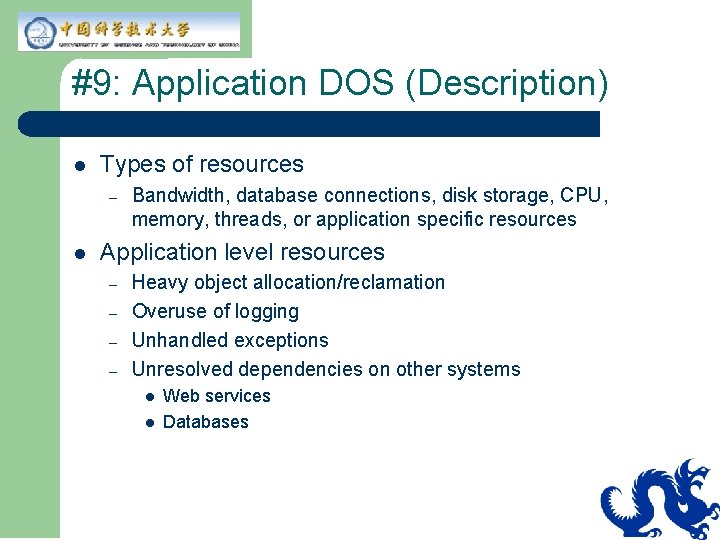 #9: Application DOS (Description) l Types of resources – l Bandwidth, database connections, disk