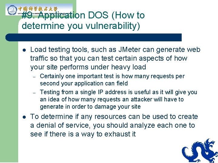 #9: Application DOS (How to determine you vulnerability) l Load testing tools, such as