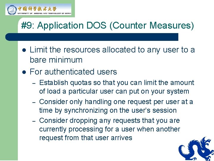 #9: Application DOS (Counter Measures) l l Limit the resources allocated to any user