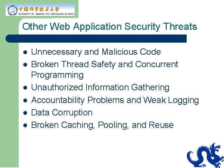 Other Web Application Security Threats l l l Unnecessary and Malicious Code Broken Thread
