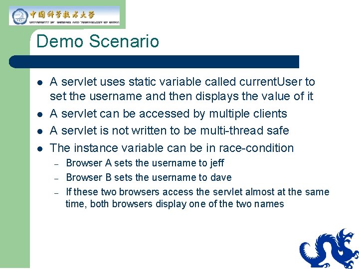 Demo Scenario l l A servlet uses static variable called current. User to set