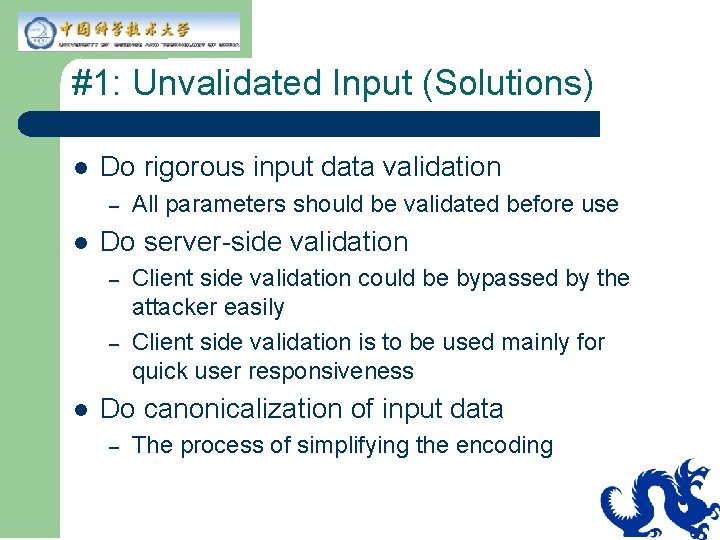 #1: Unvalidated Input (Solutions) l Do rigorous input data validation – l Do server-side