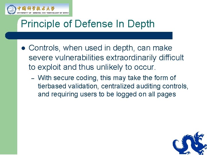 Principle of Defense In Depth l Controls, when used in depth, can make severe