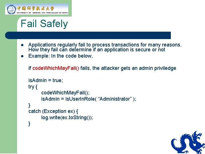 Fail Safely l l Applications regularly fail to process transactions for many reasons. How