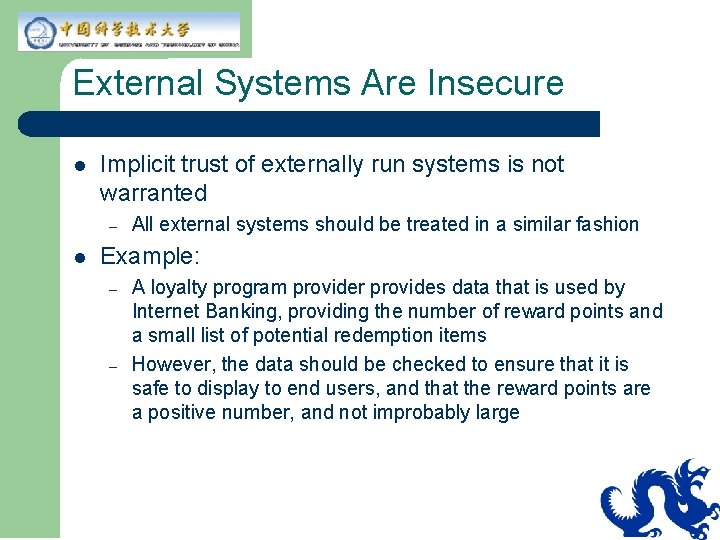 External Systems Are Insecure l Implicit trust of externally run systems is not warranted