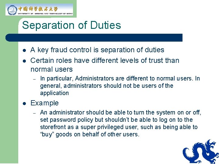 Separation of Duties l l A key fraud control is separation of duties Certain
