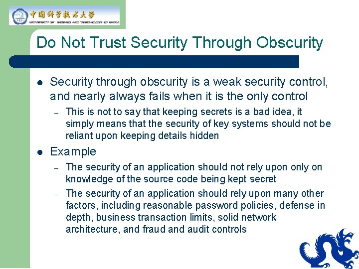 Do Not Trust Security Through Obscurity l Security through obscurity is a weak security