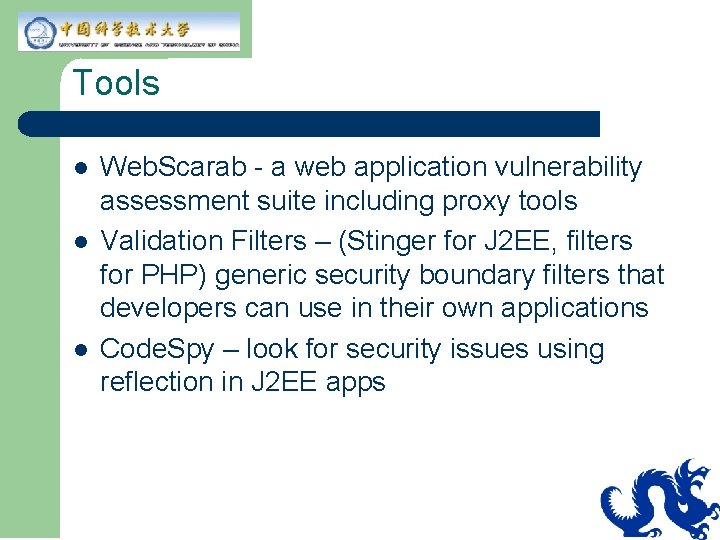 Tools l l l Web. Scarab - a web application vulnerability assessment suite including