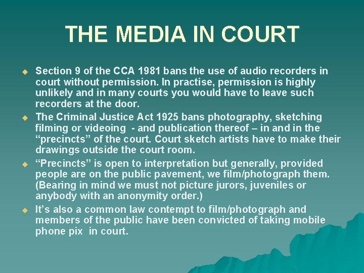 THE MEDIA IN COURT u u Section 9 of the CCA 1981 bans the