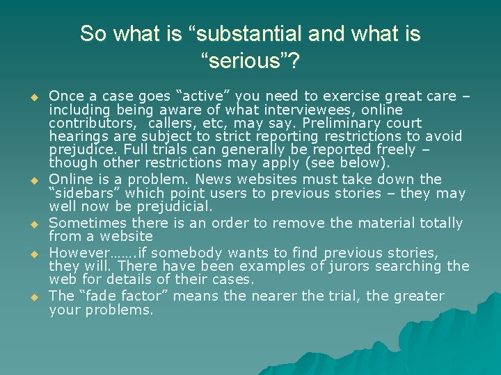 So what is “substantial and what is “serious”? u u u Once a case