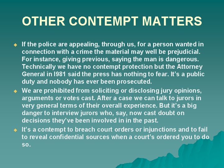 OTHER CONTEMPT MATTERS u u u If the police are appealing, through us, for