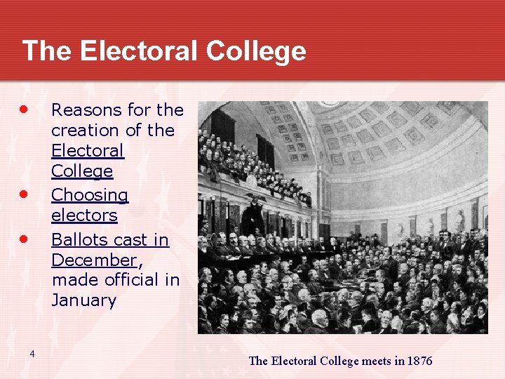 The Electoral College • Reasons for the creation of the Electoral College Choosing electors