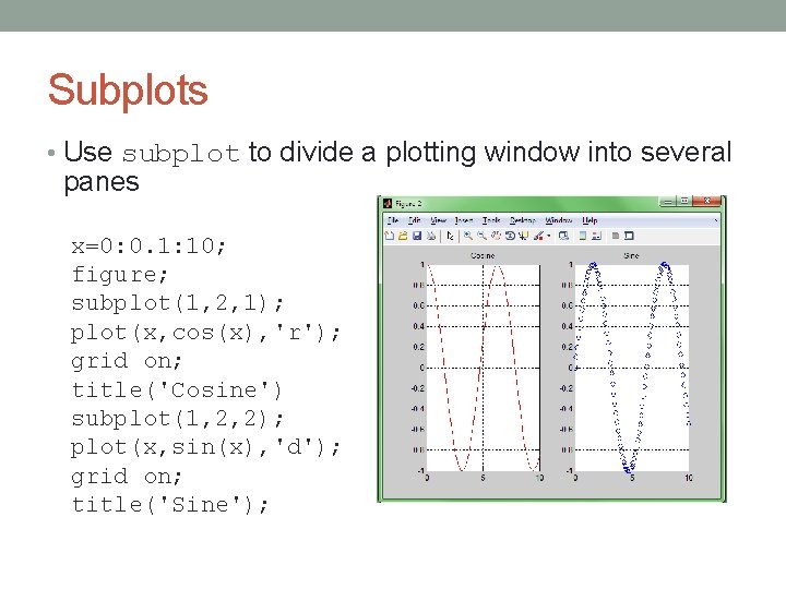 Subplots • Use subplot to divide a plotting window into several panes x=0: 0. Subplots • Use subplot to divide a plotting window into several panes x=0: 0.
